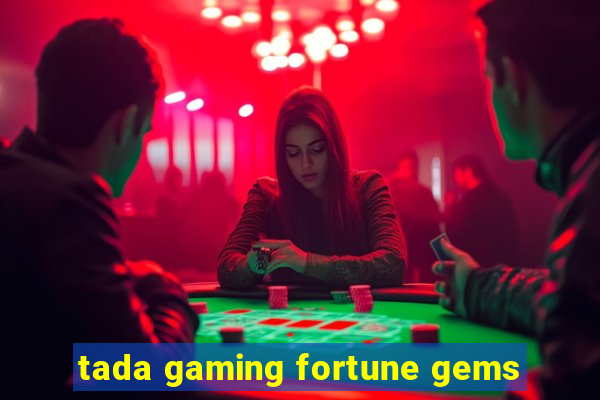 tada gaming fortune gems